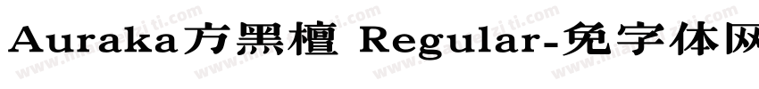 Auraka方黑檀 Regular字体转换